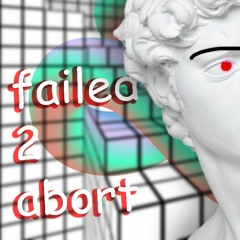 failed2abort