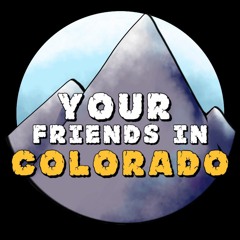 Your Friends In Colorado