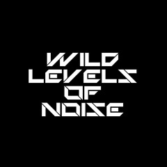 Wild Levels Of Noise