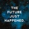 The Future Just Happened