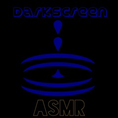 Dark Screen ASMR