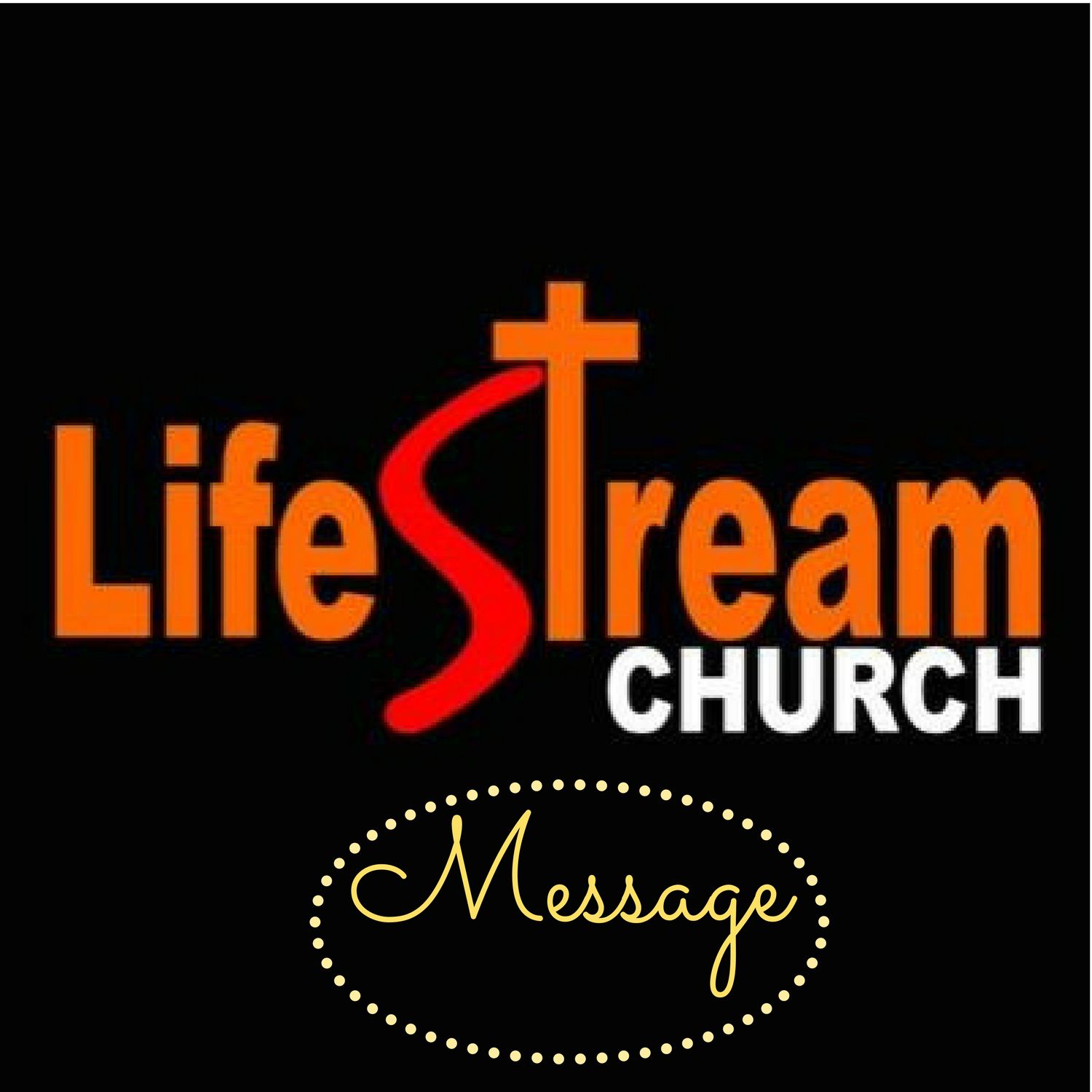 Life stream Church Message