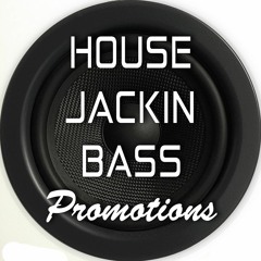 House Jackin Bass Promotions