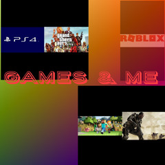 Games& Me