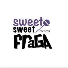 Fraga / Sweet Sweet Records