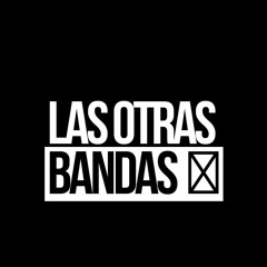 Las Otras Bandas