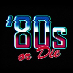 '80s or Die