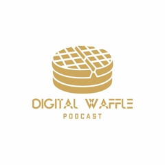 Digital Waffle Podcast