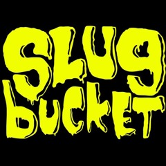 Slugbucket