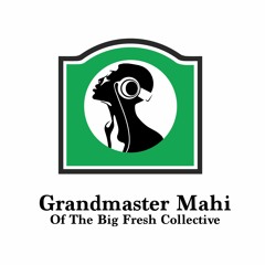 GRANDMASTER MAHI