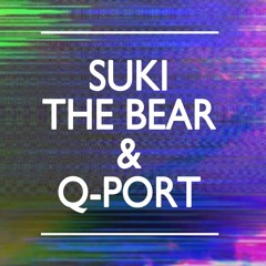 Suki the Bear & Q-Port