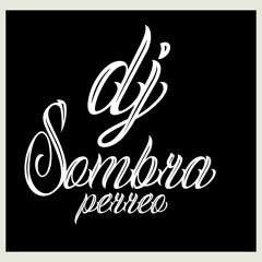 Dj Sombra (Perreo)