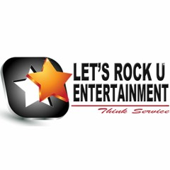 Lets Rock U Entertainment