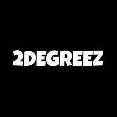 2DEGREEZ