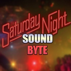 Saturday Night Sound Byte