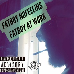 FatBoy NoFeelins