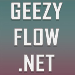 Geezy Flow