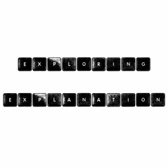 Exploring Explanation