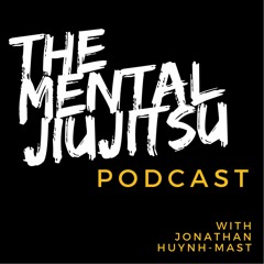 The Mental Jiujitsu Podcast