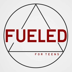 Fueled For Teens