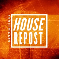 HOUSE Repost
