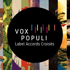 Vox Populi - Label Accords Croisés