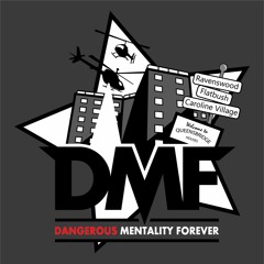 D.M.F Dangerous Mentality Forever