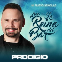 Prodigio - La Reina Del Bar (NUEVO 2017)