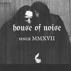 †House of Noise†