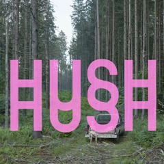HUSH HUSH