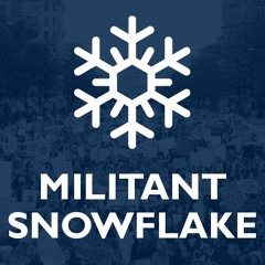 Militant Snowflake