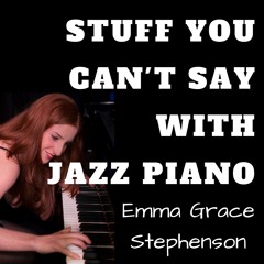 Stuff You Can't Say With Jazz Piano
