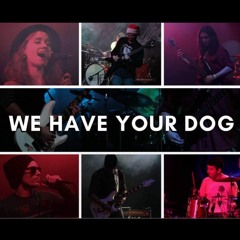We Have Your Dog (band)