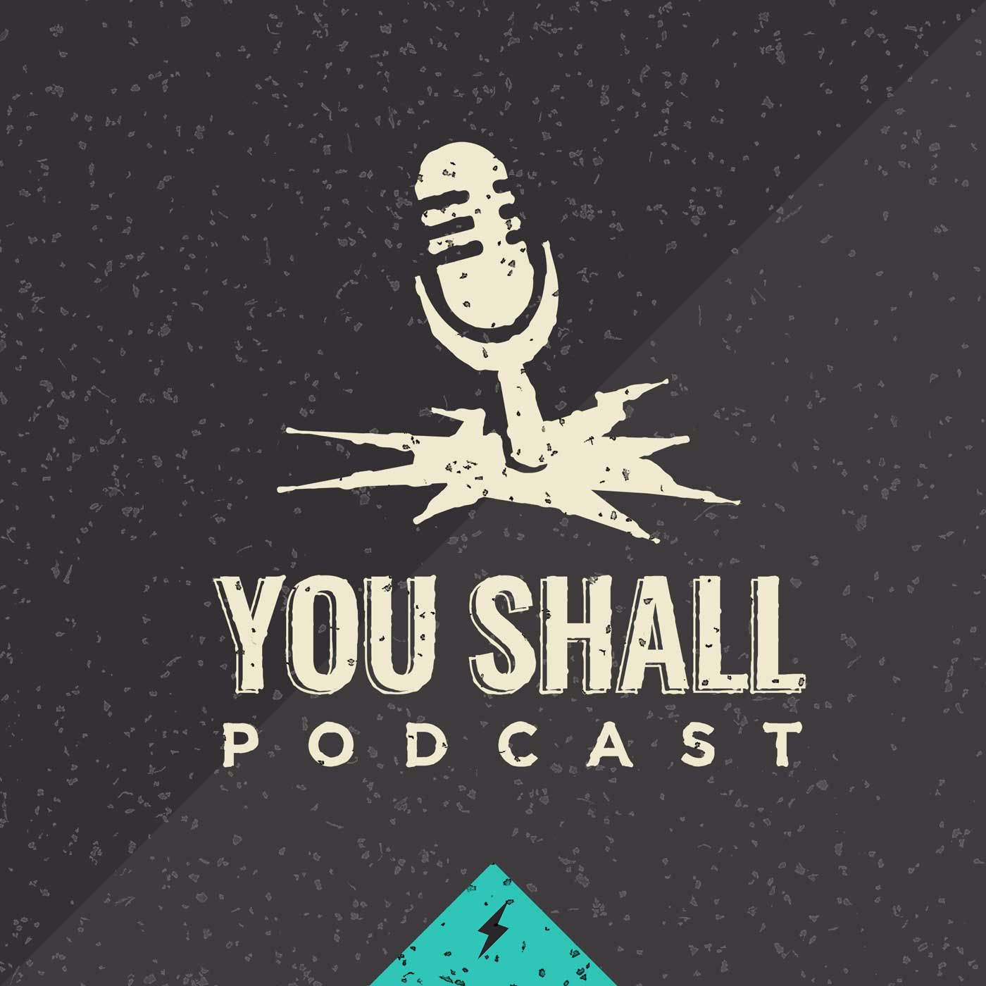 You Shall Podcast