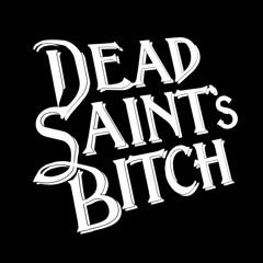 Dead Saint's Bitch