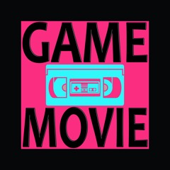 GAME AND MOVIE PODCAST