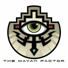 The Mayan Factor