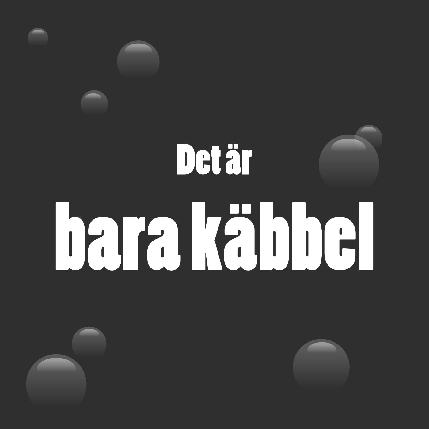 Det är bara käbbel