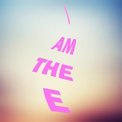 I Am The E