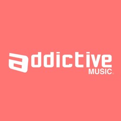 Addictive Music™