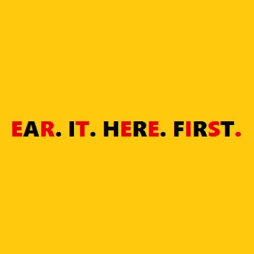 Stream EAR. IT. HERE. FIRST music | Listen to songs, albums, playlists for free on SoundCloud