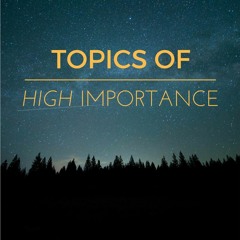 Topics Of High Importance