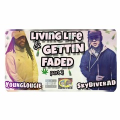 LivinLife&GettinFaded