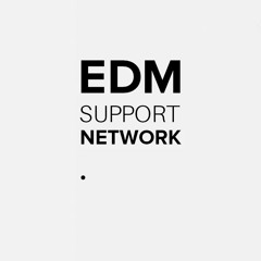 EDM Support Network