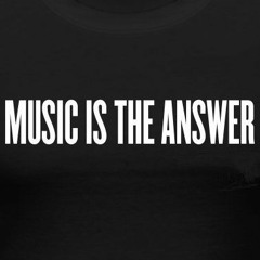 Music Is The Answer