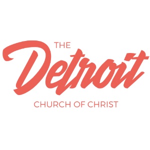 Detroit Church of Christ Sermons