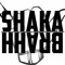 SHAKA BRAHH