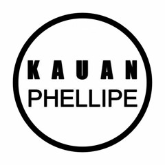 KAUAN PHELLIPE ✪