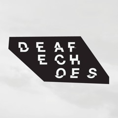 Deaf Echoes