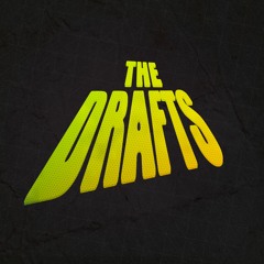 The Drafts